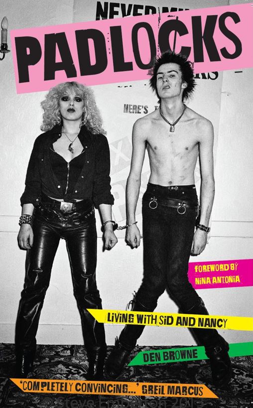 Padlocks: Living with Sid and Nancy by Den Browne - cover